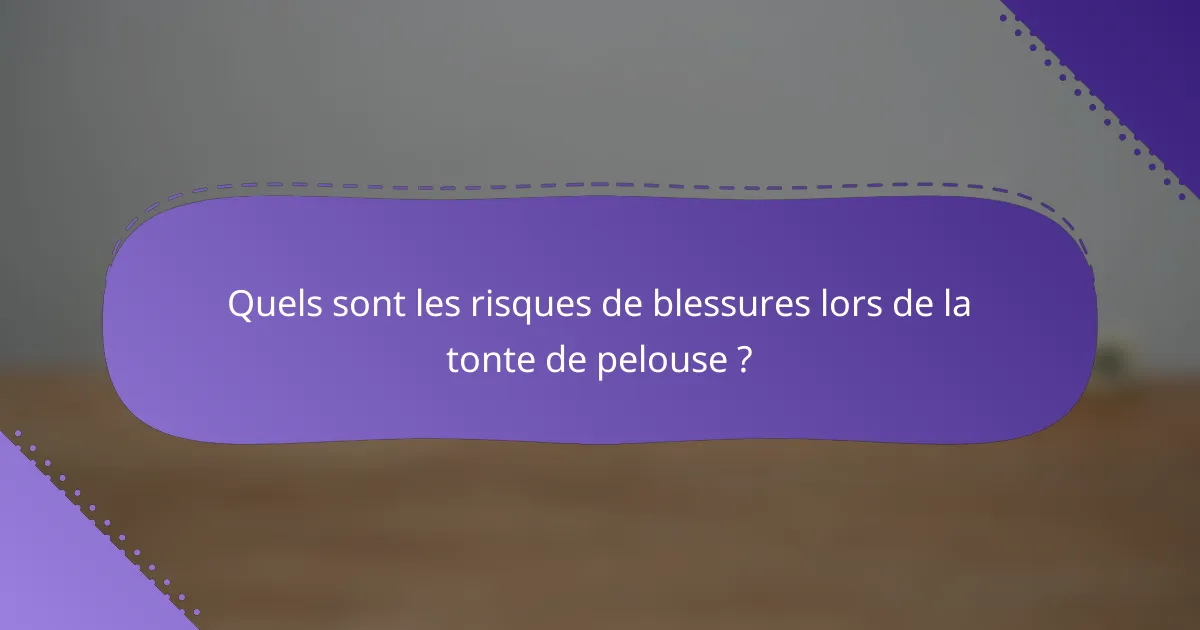 Quels sont les risques de blessures lors de la tonte de pelouse ?